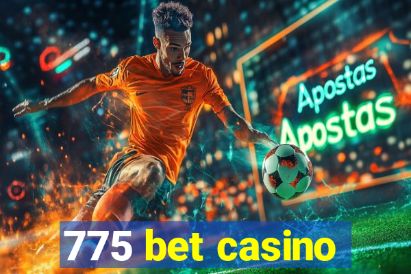 775 bet casino